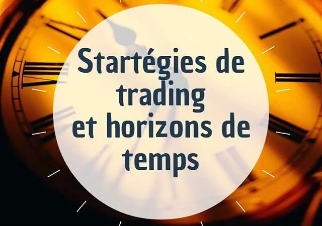 Stratégie de trading et horizons de temps