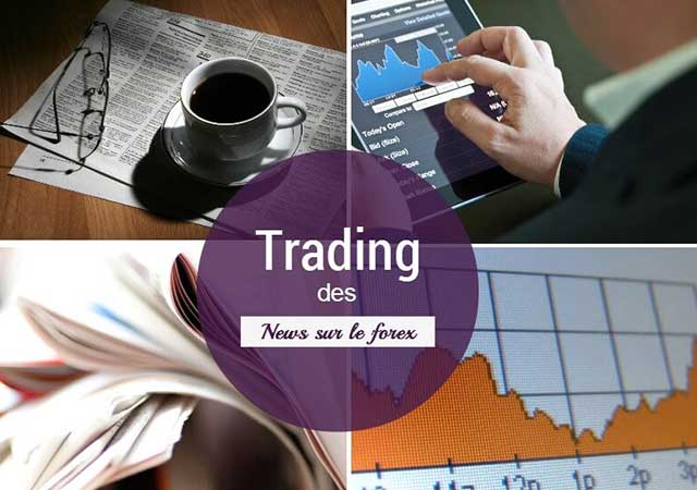 Trader les news pour gagner sur le forex