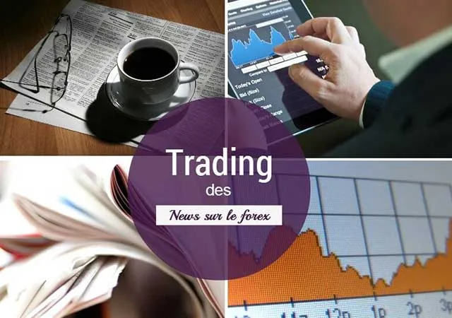 Trader les news pour gagner sur le forex